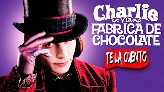 Charlie y La Fabrica de Chocolate  Te la Cuento [upl. by Siramad]