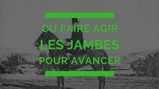 Comment agir avec les JAMBES pour avancer ou pour rassembler [upl. by Wennerholn927]