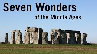 Seven Wonders of the Middle Ages [upl. by Fosque]