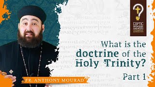 What is the doctrine of the Holy Trinity Part 1 by Fr Anthony Mourad [upl. by Auos213]