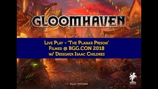 Gloomhaven  The Planar Prison  Live Play Filmed BGGCON 2018 [upl. by Atiroc]