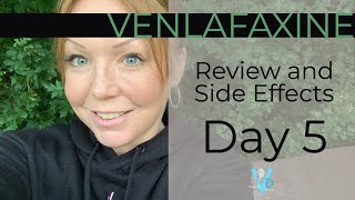 VENLAFAXINE  DAY 5 REVIEW AND SIDE EFFECTS [upl. by Ilowell]