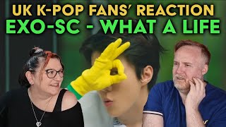 EXOSC  What A Life  UK KPop Fans Reaction [upl. by Eirrotal]