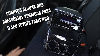 CONHEÇA ALGUNS ACESSÓRIOS PARA O SEU TOYOTA YARIS PCD 2021 [upl. by Zingale]