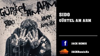 Sido  Gürtel Am Arm Remix 2023  JACK REMIX [upl. by Eula169]