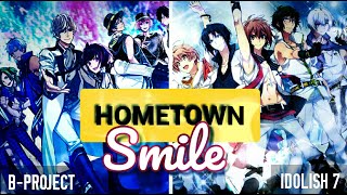 IDOLiSH7 amp BPROJECT AMV  Hometown Smile [upl. by Timothee]