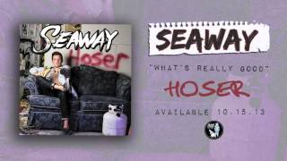 Seaway  Whats Really Good [upl. by Finegan]