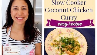 Slow Cooker Coconut Chicken Curry  Easy Recipe  KidFriendly [upl. by Lladnar]