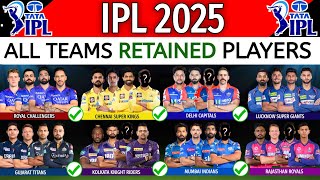 IPL 2025  All Teams Retained Players List  CSK MI SRH KKR RCB DC RR GT Retention IPL 2025 [upl. by Selry240]