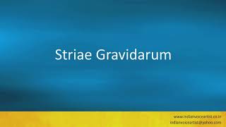 Pronunciation of the words quotStriae Gravidarumquot [upl. by Zeke679]