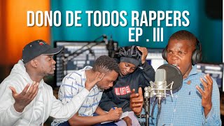 Tio Yado O dono de todos Rappers EP III [upl. by Nodnarbal]