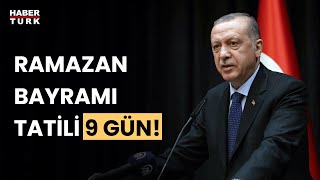 Cumhurbaşkanı Erdoğan duyurdu Ramazan Bayramı tatili 9 gün oldu [upl. by Hnib637]