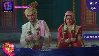 Mil Ke Bhi Hum Na Mile  Full Episode 84  25 May 2024  Dangal TV [upl. by Etam]