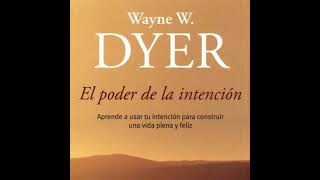 El poder de la intención audiolibro completo Wayne Dyer construir una vida plena y feliz [upl. by Tina]