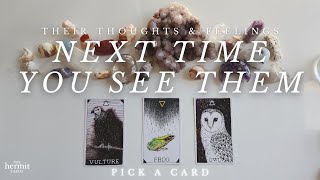 💭💘Their Thoughts amp Feelings The Next Time You See Them 👀 Pick A Card Tarot Reading [upl. by Grata308]