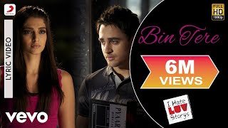 Bin Tere Lyric Video  I Hate Luv StorysSonam Kapoor Imran KhanSunidhi Chauhan [upl. by Lesab598]