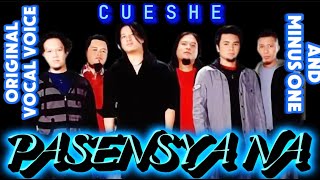 PASENSYA NA  CUESHE ORIGINAL VOCAL VOICE amp MINUS ONE WITH LYRICS GUIDE VIDEO [upl. by Charlie]