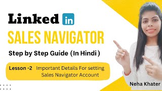 Lesson2 Important Account setup Details  LinkedIn Sales Navigator Course in Hindi [upl. by Surazal]