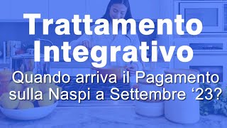 Trattamento integrativo Naspi a Settembre 2023 quando pagano [upl. by Behlau]