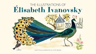 THE ILLUSTRATIONS OF ÉLISABETH IVANOVSKY HD [upl. by Gilba]