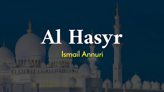 SURAH AL HASYR  ISMAIL ANNURI [upl. by Eem]