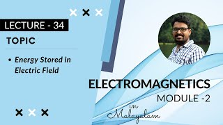 Energy Stored in Electric field  EM  Module 2  Lecture 34 [upl. by Leirbaj]