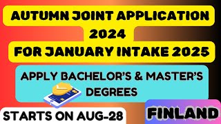 Finland Autumn joint application2024January Intake 2025 Bachelor amp Master Degrees studyinfinland [upl. by Adeehsar]