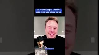 Ela foi demitida por Elon Musk após querer usar gênero neutro imperiometa tecnologia ia noticia [upl. by Ilam]