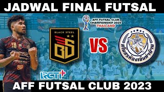 Jadwal Final AFF Futsal Club 2023 Black Steel vs Hongyen Thakam Live  Jadwal Futsal Hari Ini [upl. by Pike]