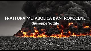 Giuseppe Sottile Frattura metabolica e Antropocene [upl. by Aivatnahs]