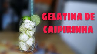 GELATINA DE CAIPIRINHADilTudo Dillicias Receitas [upl. by Nnaes]