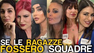 SE LE RAGAZZE FOSSERO SQUADRE [upl. by Ekusuy169]