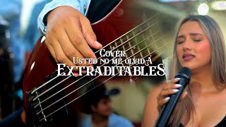 Usted no me Olvida  Grupo Norteño quotLos Extraditablesquot Ft Diva Leandra Oficial Cover [upl. by Yht155]