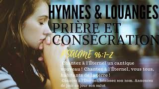 HYMNES ET LOUANGES  PRIÈRE ET CONSÉCRATION  MONIQUE LEMAY [upl. by Lentha]