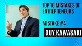 Guy Kawasaki Top 10 Mistakes of Entrepreneurs  Mistake Number 4 [upl. by Elleinwad]