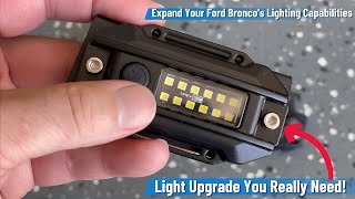 Expand Your Ford Broncos Lighting Capabilities Light Upgrade You Really Need [upl. by Travis]