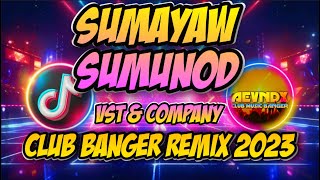 SUMAYAW SUMUNOD  OPM DISCO CLASSIC  EDM CLUB BANGER REMIX 2023 AEVNDX Remix [upl. by Nesyrb]