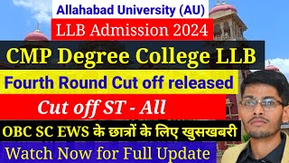 Allahabad University LLB admission 2024  CMP degree college LLB fourth round cut off released 2024 [upl. by Htur]