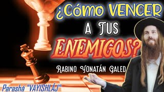 quotVAYISHLÁJquot  ¿Cómo VENCER a Tus ENEMIGOS  Rabino Yonatán Galed [upl. by Isleen]