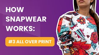 Create Custom All Over Print Products with Snapwear [upl. by Marcelo]