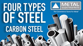 The Four Types of Steel Part 2 Carbon Steel  Metal Supermarkets [upl. by Nosoj451]