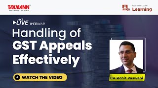 TaxmannWebinar  Handling of GST Appeals Effectively [upl. by Maura856]