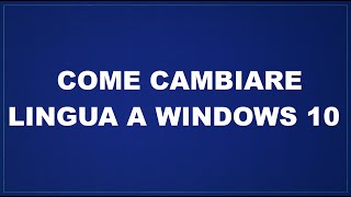 Come cambiare lingua a Windows 10 [upl. by Lerak]