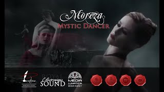 Moreza  Mystic Dancer  OFFICIAL CHANNEL [upl. by Oza]