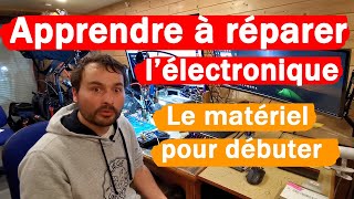 Apprendre à réparer lélectronique  Le matériel [upl. by Reviel841]