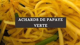 Achards de papaye verte [upl. by Heller]