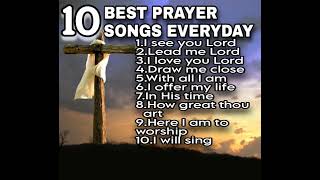 10 BEST PRAYER SONGS EVERYDAYThis is not Monetized video [upl. by Nitniuq]