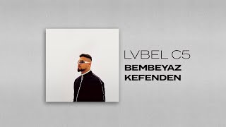 LVBEL C5  BEMBEYAZ KEFENDEN [upl. by Atinuhs501]