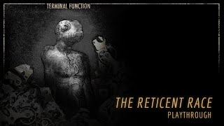 Terminal Function  The Reticent Race PLAYTHROUGH [upl. by Iover]