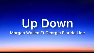 Morgan Wallen  Up Down  Lyrics Ft Georgia Florida Line [upl. by Flaherty198]